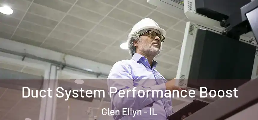  Duct System Performance Boost Glen Ellyn - IL