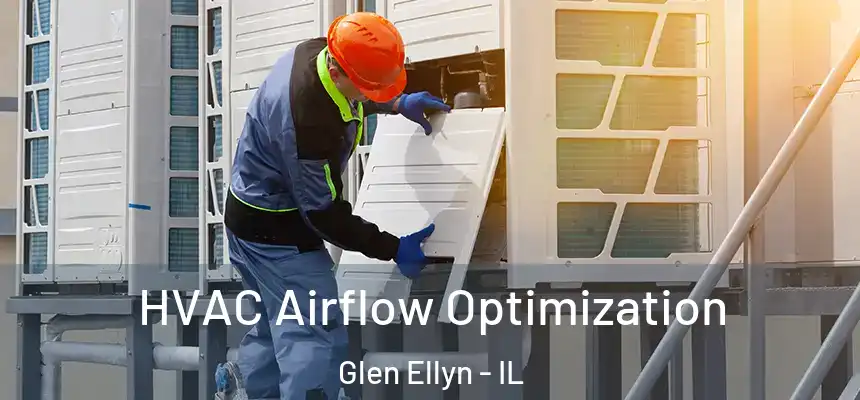  HVAC Airflow Optimization Glen Ellyn - IL