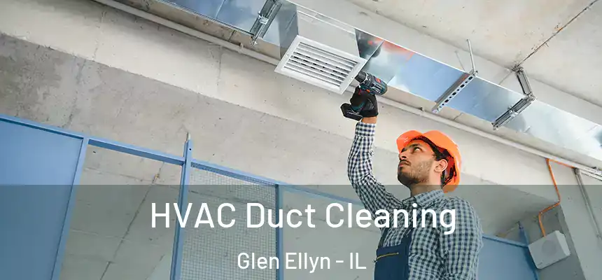  HVAC Duct Cleaning Glen Ellyn - IL
