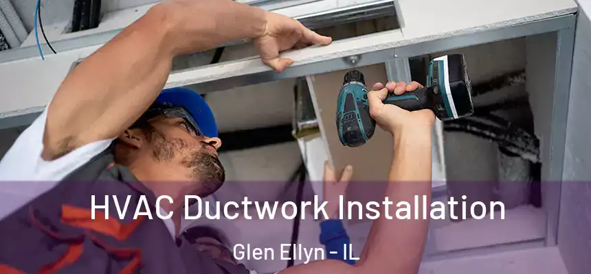 HVAC Ductwork Installation Glen Ellyn - IL