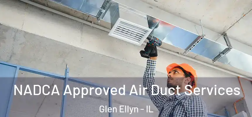  NADCA Approved Air Duct Services Glen Ellyn - IL