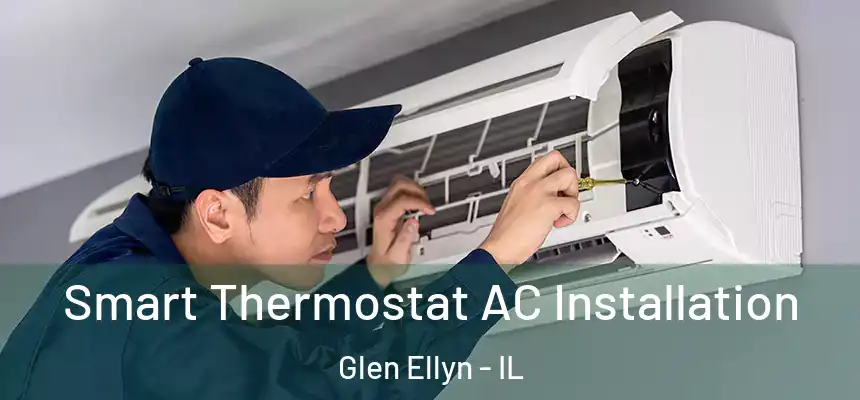  Smart Thermostat AC Installation Glen Ellyn - IL